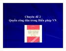 Chuyên đề 2: Quyền công dân trong Hiến pháp Việt Nam