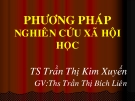 Bài giảng Phương pháp nghiên cứu Xã hội học - Trần Th.Kim Xuyến, Trần Th.Bích Liên