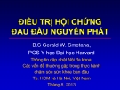 Bài giảng Điều trị hội chứng đau đầu nguyên phát - B.S Gerald W. Smetana, PGS Y học Đại học Harvard