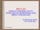 Báo cáo: Đánh giá tình hình cấp cứu ngoài viện tại thành phố Đà Nẵng trong 3 năm (2011 2013)