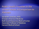 Public health priorities in the United States: A comparison to Vietnam - Gerald W. Smetana