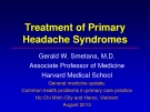 Treatment of primary headache syndromes - Gerald W. Smetana, M.D