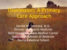 Depression: A primary care approach - Gerald W. Smetana, M.D