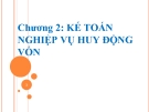 Bài giảng Kế toán ngân hàng thương mại: Chương 2 - Ths. Nguyễn Tăng Đông