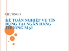 Bài giảng Kế toán ngân hàng thương mại: Chương 3 - Ths. Nguyễn Tăng Đông