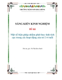 Sáng kiến kinh nghiệm đề tài: Một số biện pháp nhằm phát huy tính tích cực trong các hoạt động của trẻ 3-4 tuổi