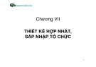 Bài giảng Phân tích và Thiết kế tổ chức: Chương VII - ThS. Phan Anh Hồng