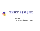 Bài giảng Thiết bị mạng - ThS. Tô Nguyễn Nhật Quang