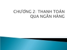 Bài giảng Nghiệp vụ ngân hàng thương mại: Chương 2 - TS. Lê Đình Hạc