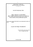 Luận văn thạc sỹ kinh tế: Thực trạng và giải pháp phát triển kinh doanh ngoại hối tại ngân hàng ngoại hối Hàn Quốc