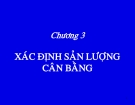 Bài giảng Kinh tế vĩ mô - Chương 3: Xác định sản lượng cân bằng