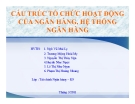 Đề tài: Cấu trúc tổ chức hoạt động của ngân hàng, hệ thống ngân hàng