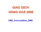 Thuyết trình: Giao dịch hàng hoá 2008