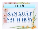 Thuyết trình: Sản xuất sạch hơn