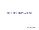 Thuyết trình: Thị trường phái sinh