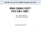 Bài giảng Ứng dụng CNTT vào dạy học - ThS. Nguyễn Thế Vinh