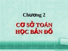 Bài giảng Bản đồ học đại cương - Chương 2