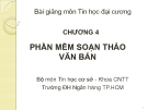 Bài giảng Tin học đại cương: Chương 4 - Ths. Nguyễn Thị Khiêm Hòa