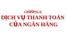 Bài giảng Nghiệp vụ Ngân hàng thương mại: Chương 6.1