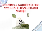 Bài giảng Nghiệp vụ Ngân hàng thương mại: Chương 4&5