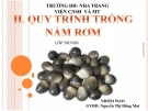 Thuyết trình nhóm -  Phần II: Quy trình trồng nấm rơm