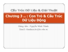 Bài giảng Cấu trúc dữ liệu và giải thuật: Chương 3 - GV. Nguyễn Minh Thành