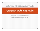 Bài giảng Cấu trúc dữ liệu và giải thuật: Chương 4 - GV. Nguyễn Minh Thành