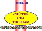 Bài giảng Luật Hình sự Việt Nam: Chương 7 - ThS. Trần Đức Thìn