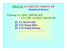 Bài giảng Xác suất & thống kê đại học - Chương 6: Mẫu thống kê và Ước lượng tham số