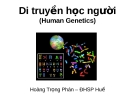 Bài giảng Di truyền học người: Chương 1 - Hoàng Trọng Phán