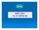 Bài giảng Tố tụng hình sự - Bài 6: Điều tra vụ án hình sự