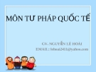 Bài giảng Tư pháp quốc tế - Nguyễn Lê Hoài