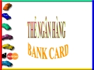 Bài giảng Thanh toán quốc tế: Thẻ ngân hàng - Ths. Võ Thị Tuyết Anh