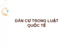 Bài giảng Luật Công pháp quốc tế: Dân cư trong luật quốc tế - Nguyễn Thị Vân Huyền