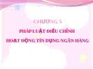 Bài giảng Luật Ngân hàng & Chứng khoán: Chương 5 - Nguyễn Từ Nhu