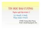 Bài giảng Ngôn ngữ lập trình C: Chương 4 - GV. Dương Khai Phong