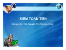 Bài giảng Kiểm toán tiền - ThS. Nguyễn Thị Phương Hồng