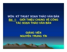 Bài giảng Kỹ thuật soạn thảo văn bản - GV. Nguyễn Trung Tín