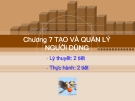 Bài giảng Cơ sở dữ liệu quan hệ và SQL: Chương 7 Tạo và quản lý người dùng - CĐ CNTT Hữu nghị Việt Hàn