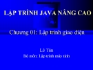 Bài giảng Lập trình Java nâng cao: Chương 1 - GV. Lê Tân