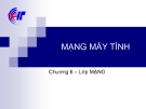 Bài giảng Mạng máy tính: Chương 6 - CĐ CNTT Hữu nghị Việt Hàn