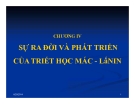 Bài giảng Triết học nâng cao - Chương 4: Sự ra đời và phát triển của triết học Mác - Lênin