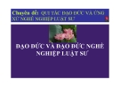 Bài giảng Đạo đức và đạo đức nghề nghiệp luật sư