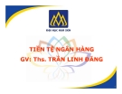 Bài giảng Tiền tệ ngân hàng: Chương 8 - ThS. Trần Linh Đăng