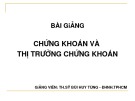 Bài giảng Chứng khoán và Thị trường chứng khoán - ThS. Bùi Huy Tùng