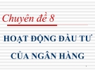 Bài giảng Quản trị ngân hàng thương mại nâng cao: Chuyên đề 8