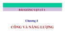 Bài giảng Vật lý 1 - Chương 4: Công và năng lượng