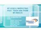 Thuyết trình: Kế hoạch marketing phát triển sản phẩm mì Omachi