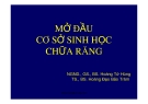 Bài giảng Mở đầu cơ sở sinh học chữa răng - NGND.GS.BS. Hoàng Tử Hùng