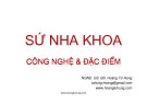 Bài giảng Sứ nha khoa: Công nghệ & đặc điểm - NGND.GS.BS. Hoàng Tử Hùng